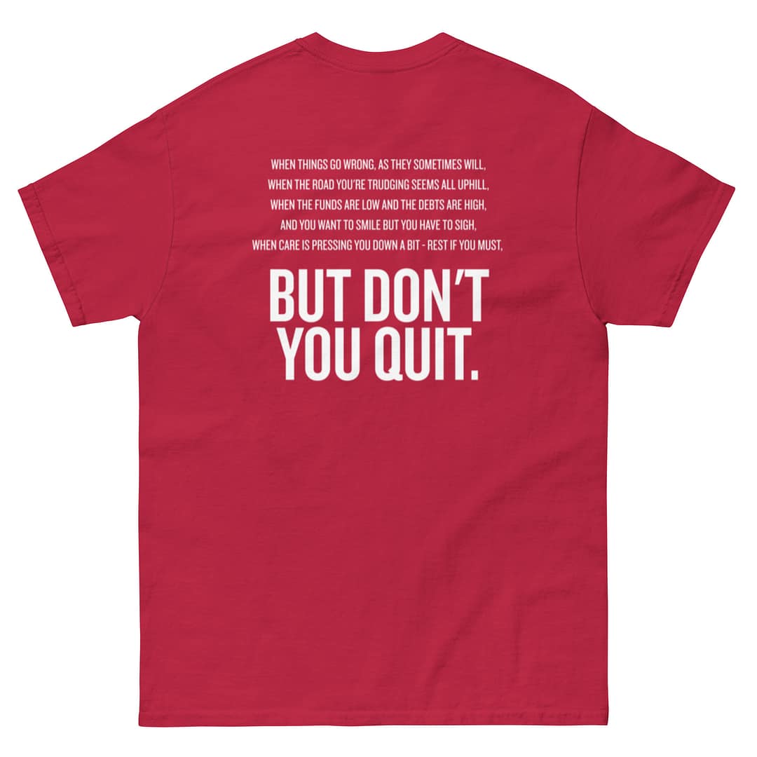 CTH - Don't Quit - Classic T - Image 16