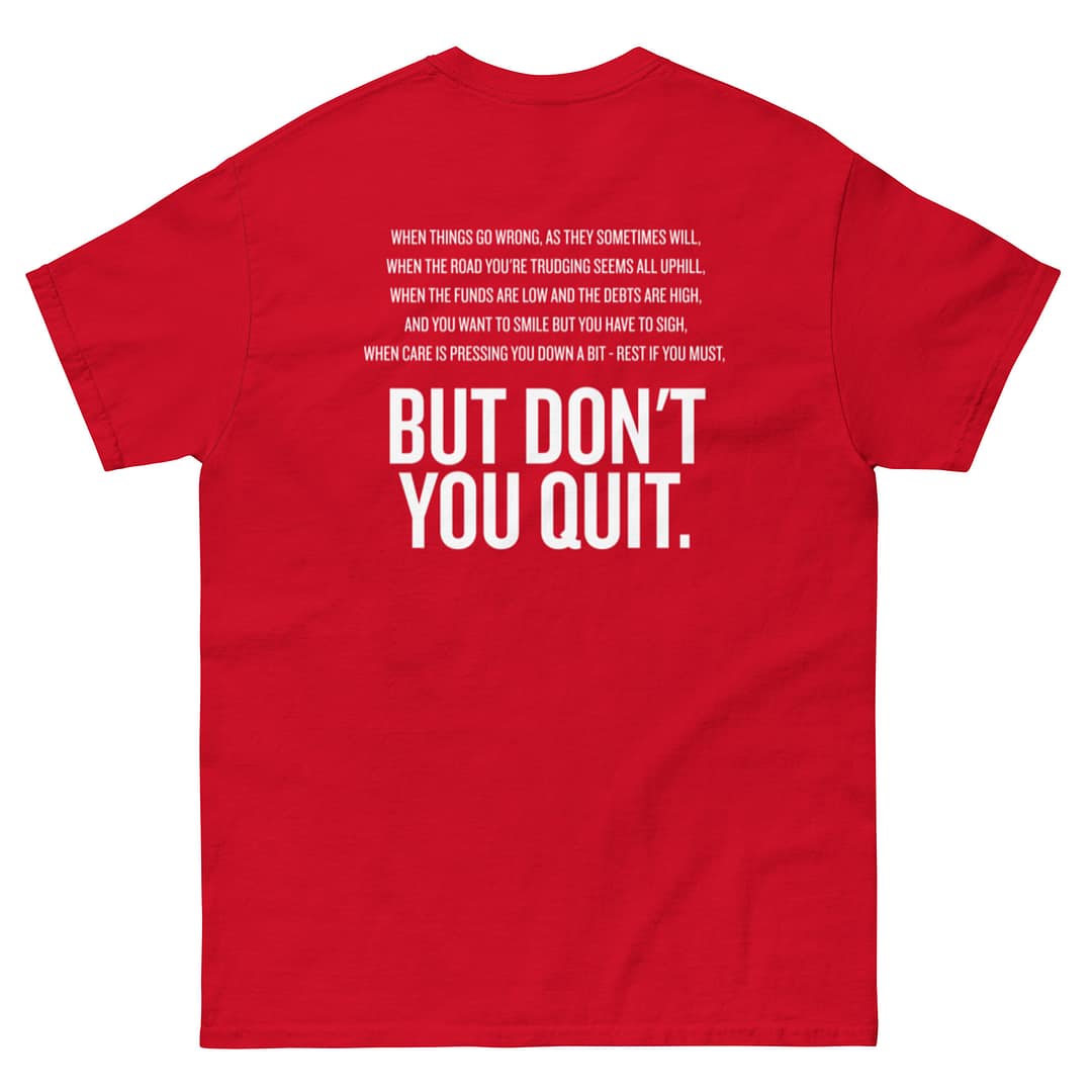 CTH - Don't Quit - Classic T - Image 10