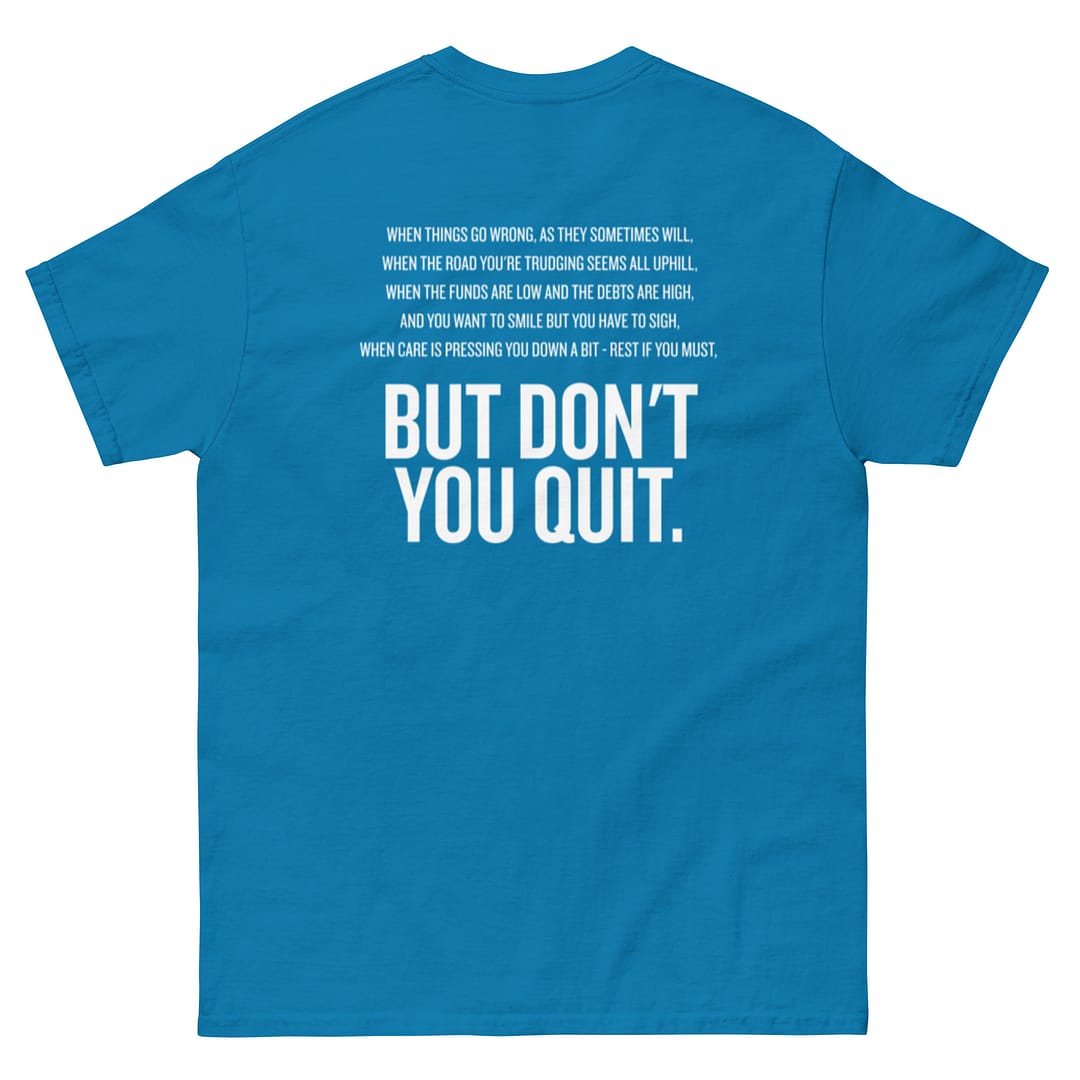 CTH - Don't Quit - Classic T - Image 24